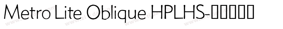 Metro Lite Oblique HPLHS字体转换